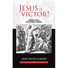 Jesus is Victor!: Blumhardt's Battle with the Powers of Darkness