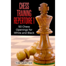 Chess Training Repertoire 1: 50 Chess Openings for White and Black