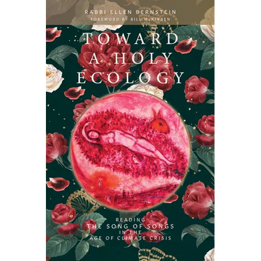 Toward a Holy Ecology: Reading the Song of Songs in the Age of Climate Crisis