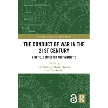 The Conduct of War in the 21st Century: Kinetic, Connected and Synthetic