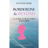 Borderline & Beyond: A Guide for Women with BPD