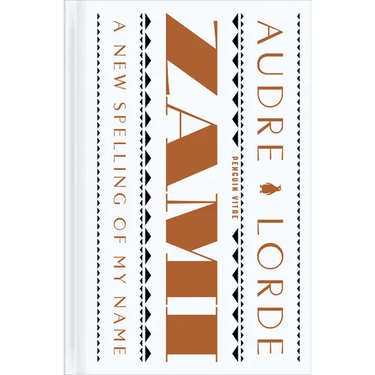 Zami: A New Spelling of My Name: A Biomythography