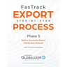 FasTrack Export Step-by-Step Process: Phase 5 - Build a Successful Export Distribution Network
