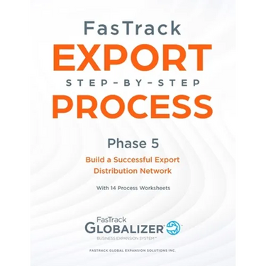 FasTrack Export Step-by-Step Process: Phase 5 - Build a Successful Export Distribution Network