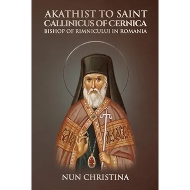 Akathist to Saint Callinicus of Cernica Bishop of Rimnicului in Romania