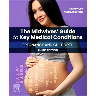 The Midwives' Guide to Key Medical Conditions: Pregnancy and Childbirth: Pregnancy and Childbirth