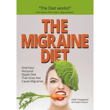 The Migraine Diet: Find Your Personal Staple Diet That Does Not Cause Migraines