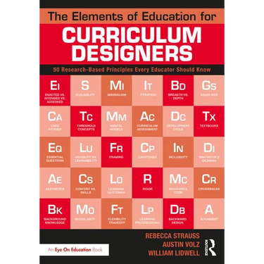 The Elements of Education for Curriculum Designers: 50 Research-Based Principles Every Educator Should Know