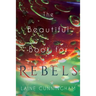 The Beautiful Book for Rebels: A Manifesto for Getting Everything You Deserve