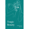 Tragic Beauty