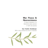 War, Peace, and Nonresistance: A Classic Statement of a Mennonite Peace Position in Faith and Practice