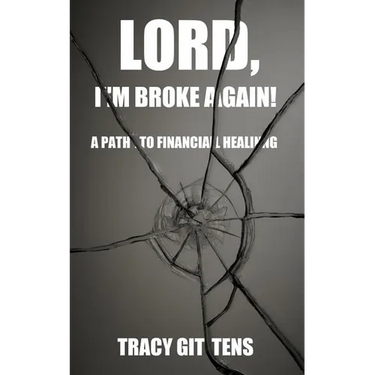 Lord, I'm Broke Again!: A Path to Financial Healing