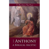 St Anthony: A Biblical Ascetic