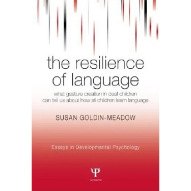 The Resilience of Language: What Gesture Creation in Deaf Children Can Tell Us About How All Children Learn Language