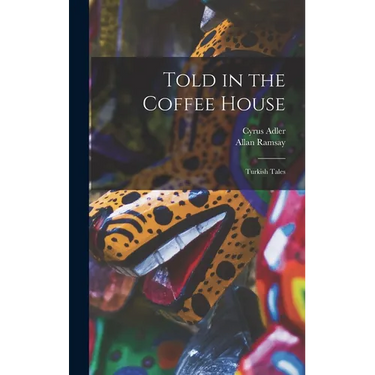 Told in the Coffee House: Turkish Tales