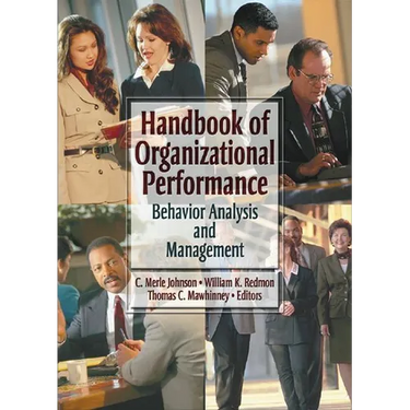 Handbook of Organizational Performance: Behavior Analysis and Management