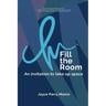 Fill the Room: An Invitation to Take Up Space
