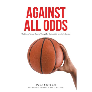 Against All Odds: The Story of How a Group of Young Men Captured the Heart of a Campus