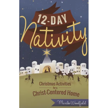 12 Day Nativity: Christmas Activities for a Christ-Centered Home