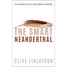 The Smart Neanderthal: Cave Art, Bird Catching, and the Cognitive Revolution