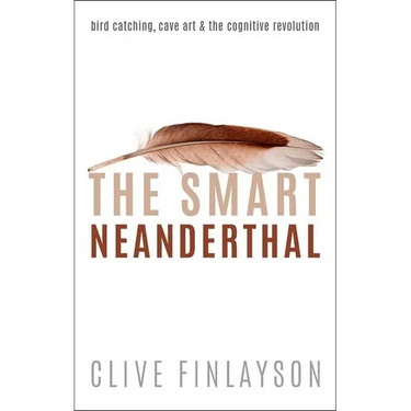 The Smart Neanderthal: Cave Art, Bird Catching, and the Cognitive Revolution