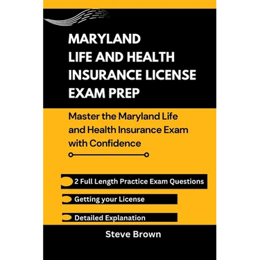 Maryland Life and Health Insurance License Exam Prep: Master the Maryland Life and Health Insurance Exam with Confidence