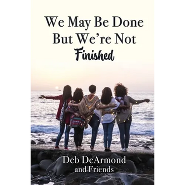 We May Be Done, But We're Not Finished