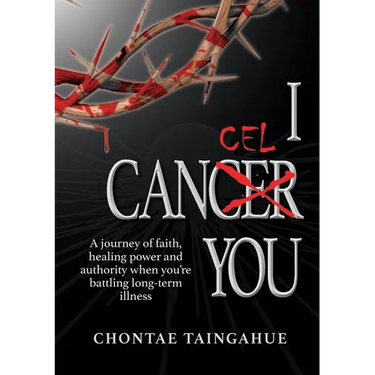 I Cancel You: A journey of faith, healing power and authority when you're battling long-term illness