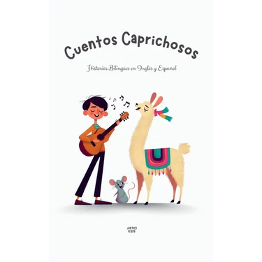 Cuentos Caprichosos: Historias Bilingües en Inglés y Español