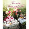 Tea with Jesus and Me: Stories of God's Faithfulness