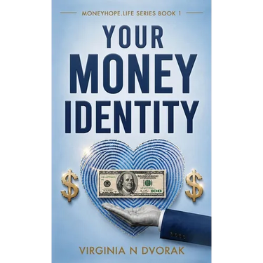 Your Money Identity: Moneyhope.life series book 1