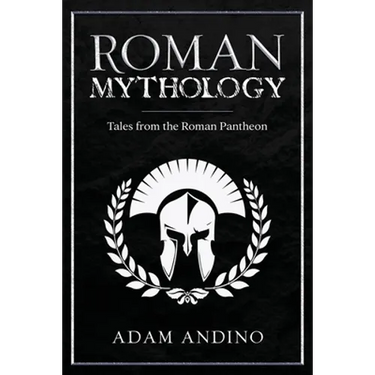 Roman Mythology: Tales From the Roman Pantheon