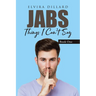 Jabs: Things I Can't Say