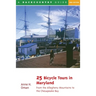 25 Bicycle Tours in Maryland: From the Allegheny Mountains to the Chesapeake Bay