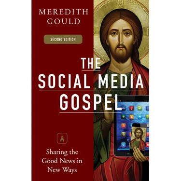 The Social Media Gospel: Sharing the Good News in New Ways