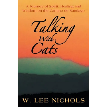 Talking with Cats: A Journey of Spirit, Healing and Wisdom on the Camino de Santiago