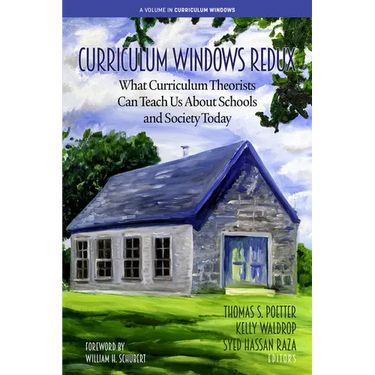 Curriculum Windows Redux: What Curriculum Theorists Can Teach Us about Schools and Society Today