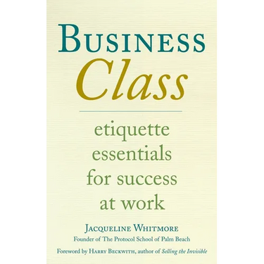 Business Class: Etiquette Essentials for Success at Work