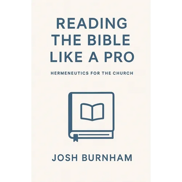 Reading the Bible Like a Pro: Hermeneutics for the Church