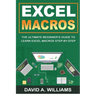 Excel Macros: The Ultimate Beginner's Guide to Learn Excel Macros Step by Step
