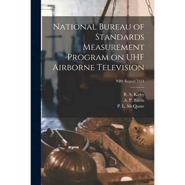 National Bureau of Standards Measurement Program on UHF Airborne Television; NBS Report 7274