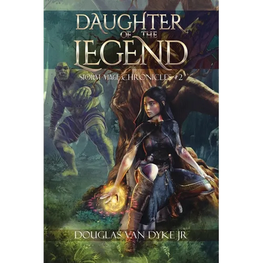 Daughter of the Legend: Storm-Mage Chronicles #2