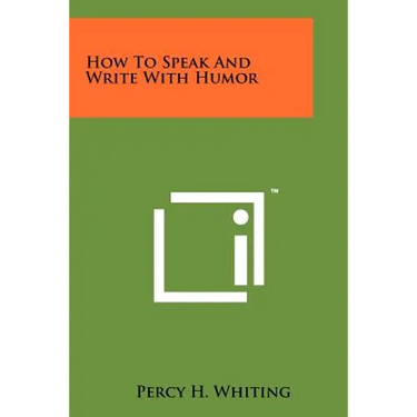 How To Speak And Write With Humor