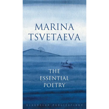 Marina Tsvetaeva: The Essential Poetry