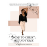 Bond to Christ: Yet Not Free