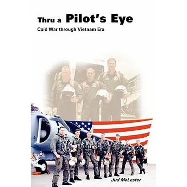 Thru a Pilot's Eye: Cold War Through Vietnam Era
