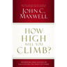 How High Will You Climb?: Determine Your Success by Cultivating the Right Attitude