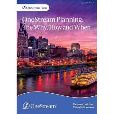 OneStream Planning: The Why, How and When