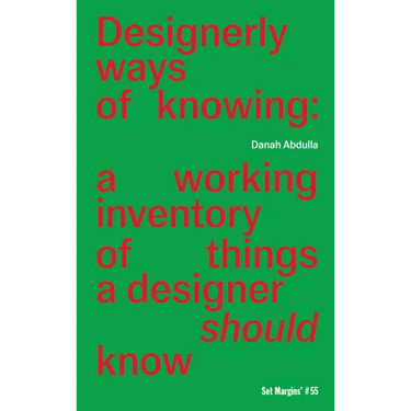 Designerly Ways of Knowing: A Working Inventory of Things a Designer Should Know