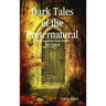 Dark Tales of The Preternatural - The Complete First Series